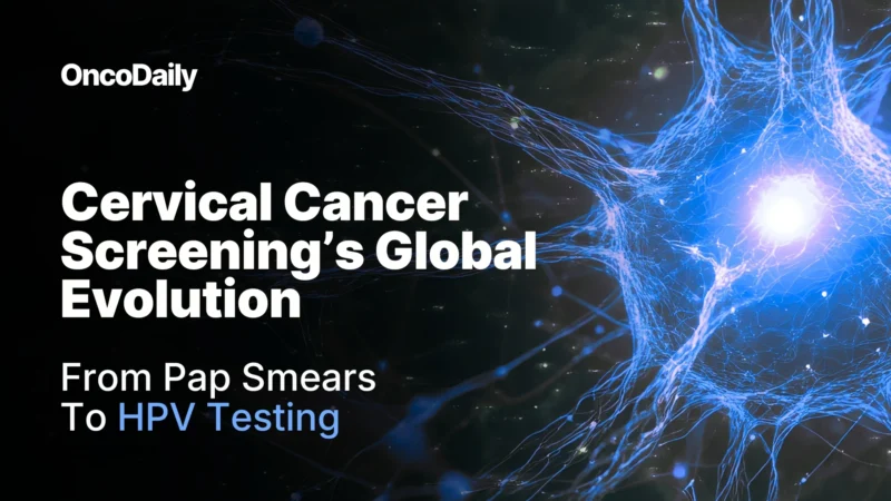 Cervical Cancer Screening’s Global Evolution: From Pap Smears to HPV Testing