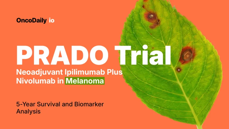 PRADO Trial: Neoadjuvant Ipilimumab Plus Nivolumab in Melanoma—5-Year Survival and Biomarker Analysis