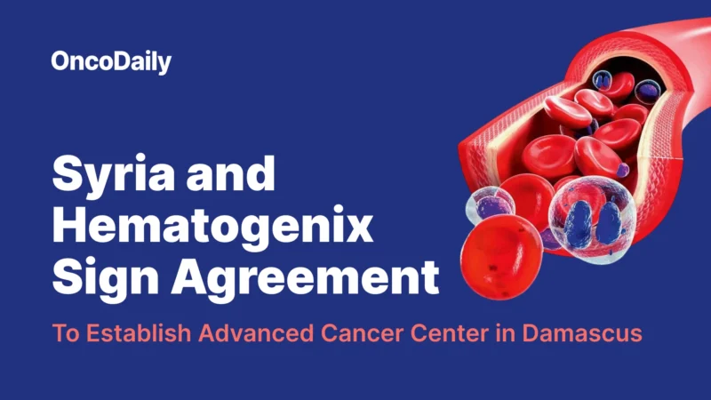 Syria And Hematogenix Sign Agreement To Establish Advanced Cancer Center In Damascus