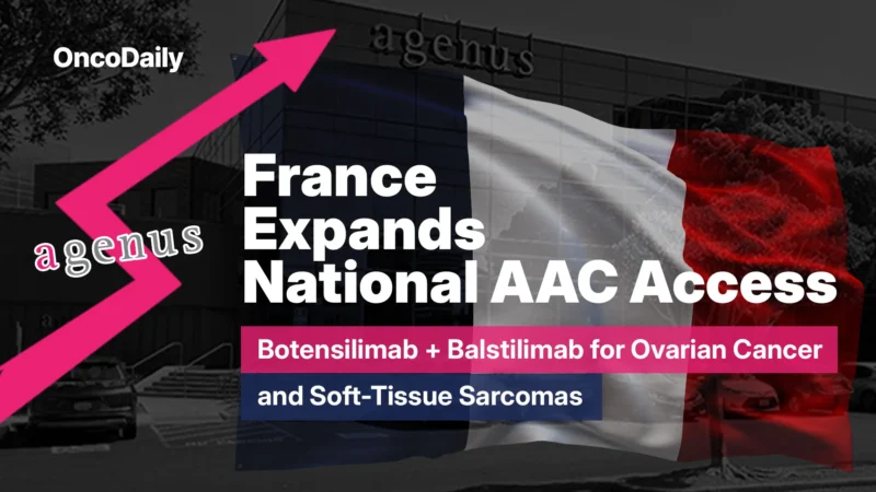 France Expands Reimbursed Compassionate Access for Botensilimab/Balstilimab to Ovarian Cancer and Soft-Tissue Sarcomas