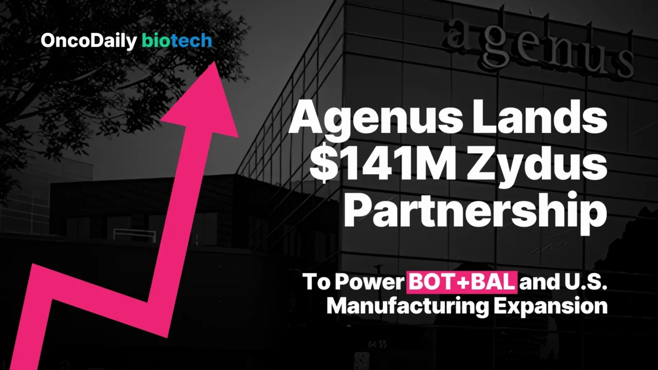 Agenus Lands $141M Zydus Partnership to Power BOT+BAL and U.S. Manufacturing Expansion