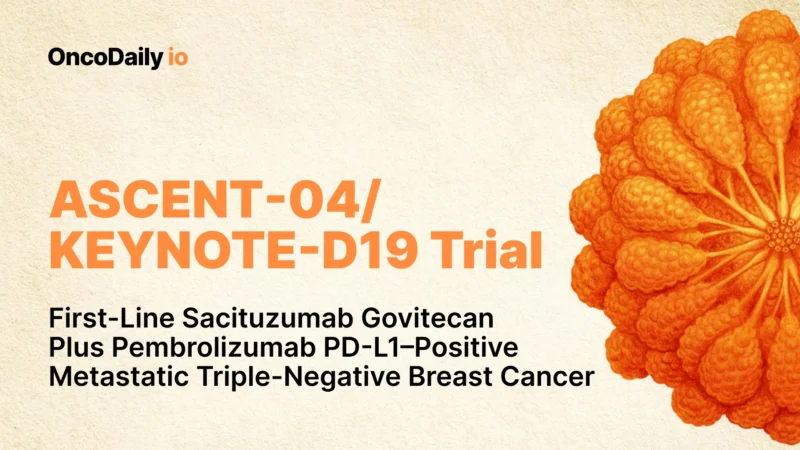 ASCENT-04/KEYNOTE-D19 Trial: First-Line Sacituzumab Govitecan Plus Pembrolizumab Improves Outcomes in PD-L1–Positive Metastatic Triple-Negative Breast Cancer