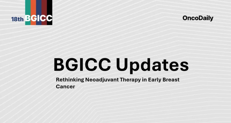 BGICC Updates: Dynamic Neoadjuvant Treatment. Integrating Biology, Imaging, and ctDNA to Individualize Therapy