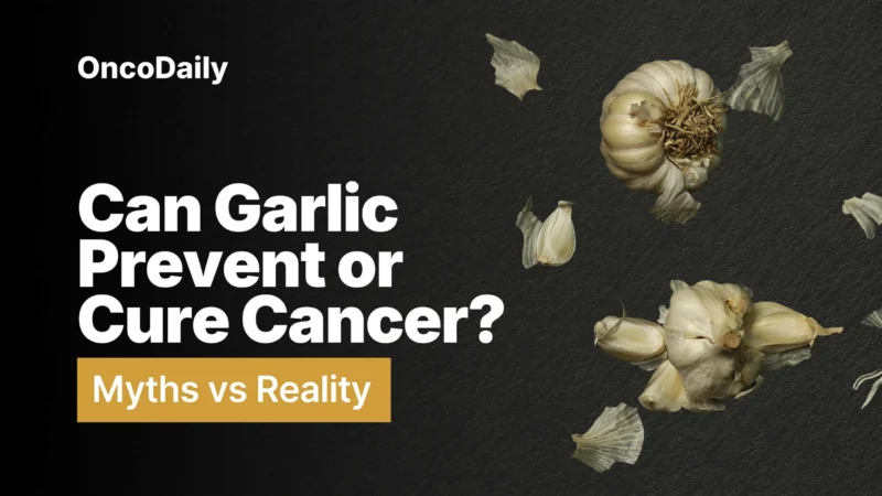 Does Garlic Prevent or Cure Cancer? Myths, Facts, and Scientific Evidence