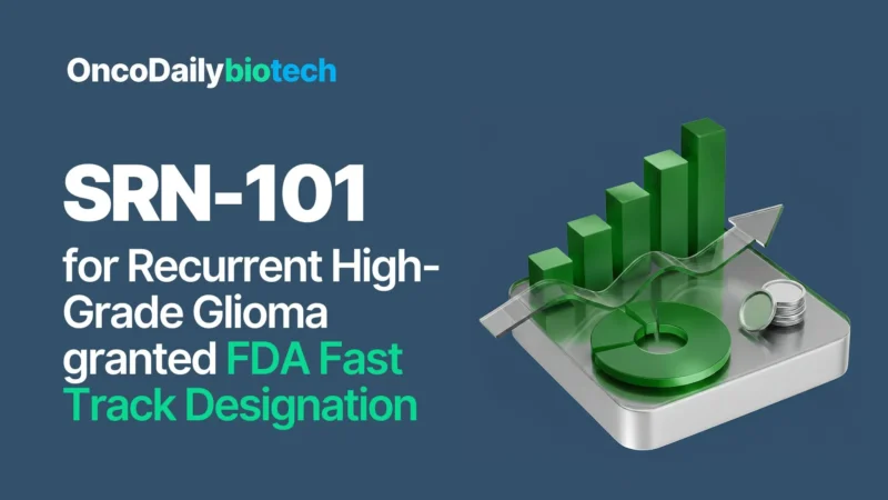 FDA Fast Track Granted to SRN-101 for Recurrent High-Grade Glioma