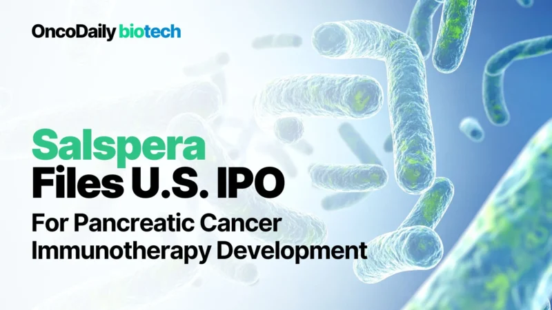 Salspera Files U.S. IPO to Advance Saltikva Bacterial Immunotherapy for Pancreatic Cancer