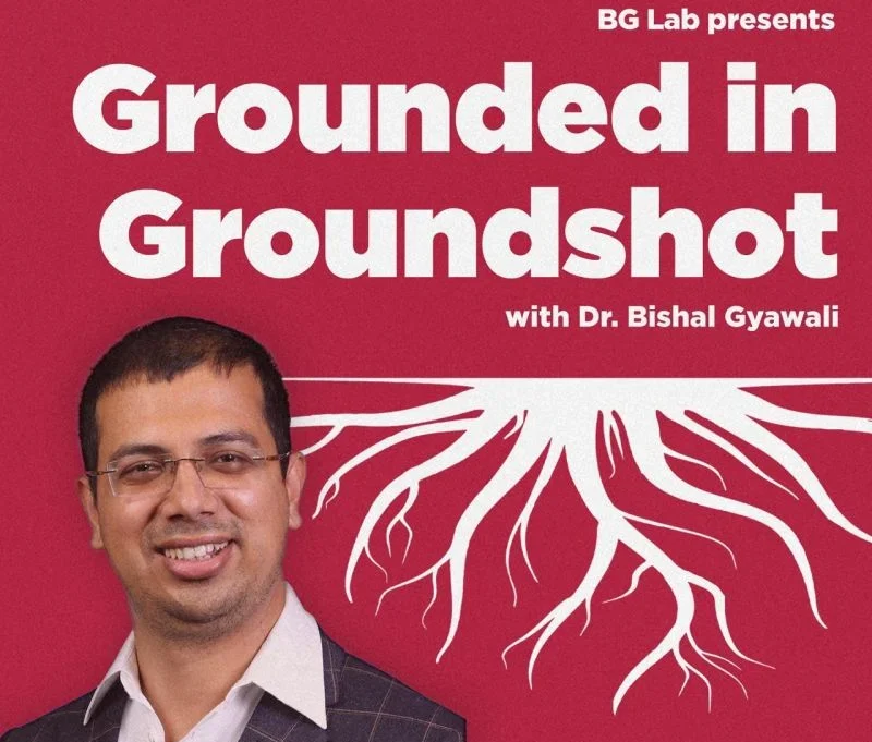 Bishal Gyawali: BG Lab Launches ‘Grounded in Groundshot’ Podcast Series