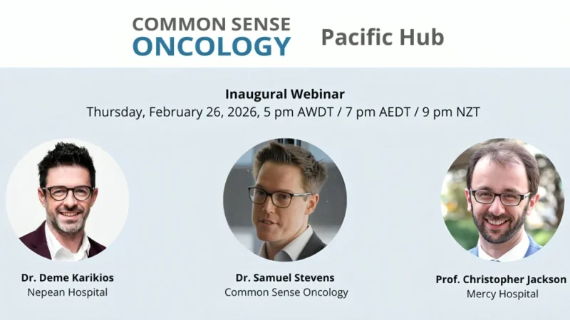 Inaugural Pacific Hub Webinar to Explore Oncology Challenges and Opportunities – Common Sense Oncology