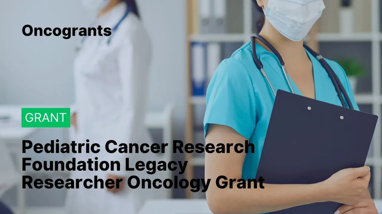 Pediatric Cancer Research Foundation Legacy Researcher Oncology Grant 2026