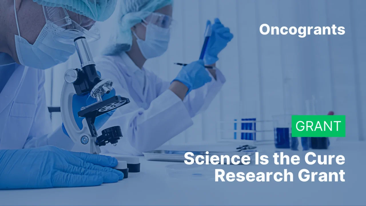 Science Is the Cure Research Grant – Pediatric Oncology