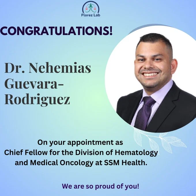 FlorezLab: Nehemias Guevara-Rodriguez Appointed for the Chief Fellow, Division of Hematology and Medical Oncology at SSM Health