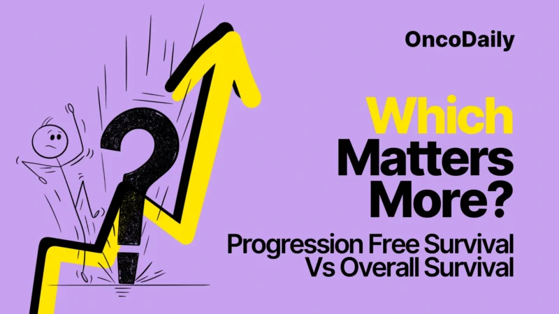 Progression-Free Survival vs Overall Survival: Which Matters More?