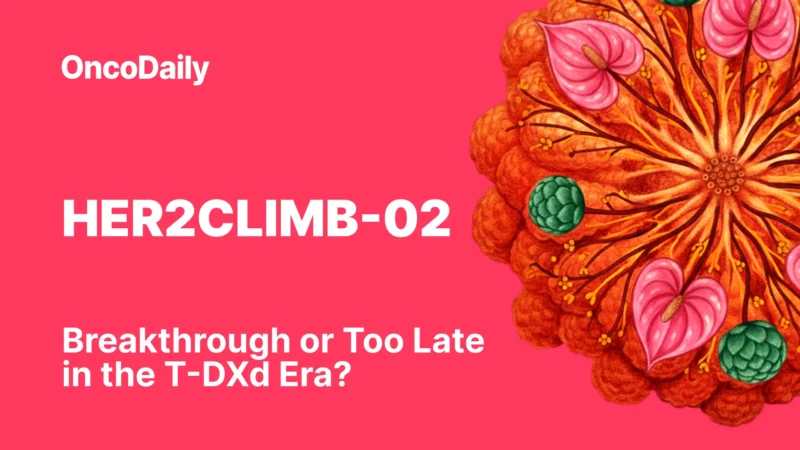 HER2CLIMB-02 Trial: Where Does Tucatinib Plus T-DM1 Fit in the Modern HER2-Positive Metastatic Breast Cancer Landscape?