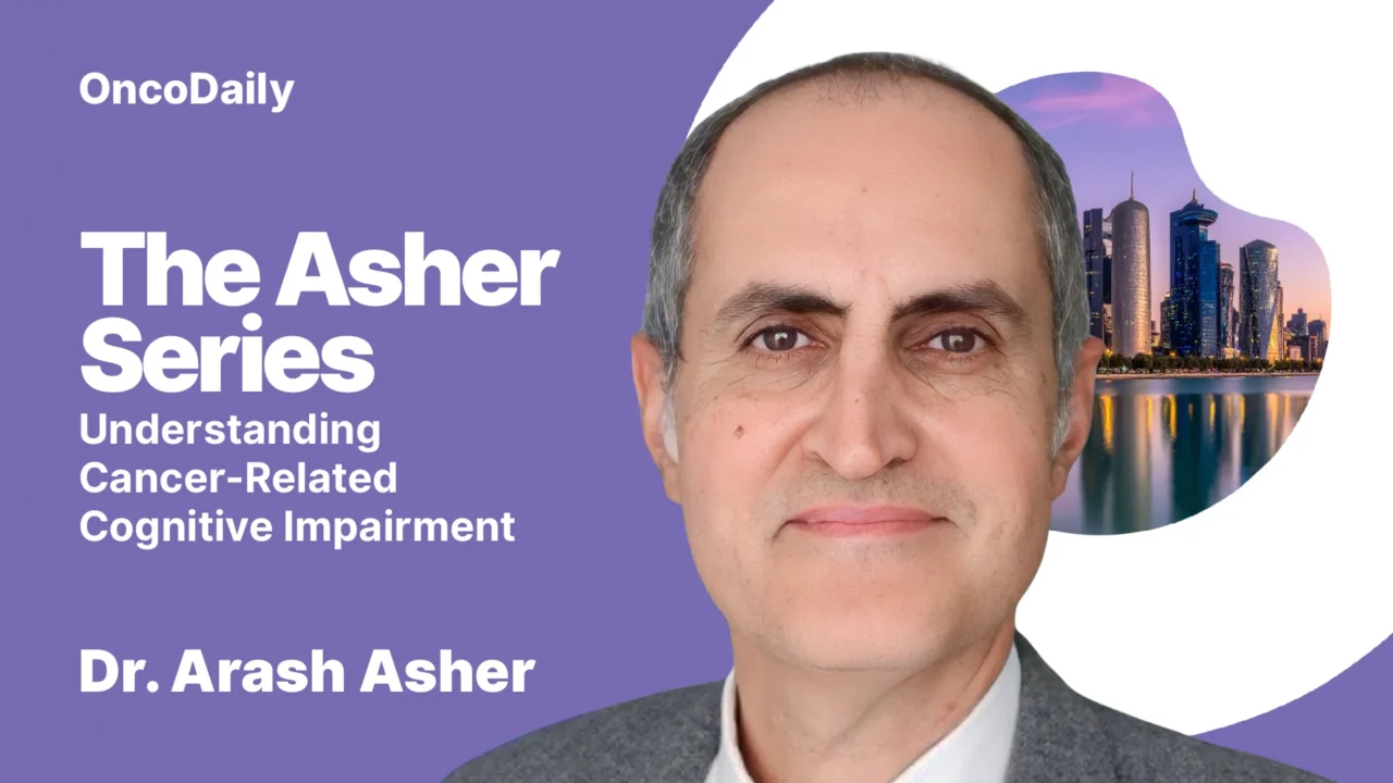 The Hidden Burden of Chemo Brain: Dr. Arash Asher’s Breakthrough Guidance