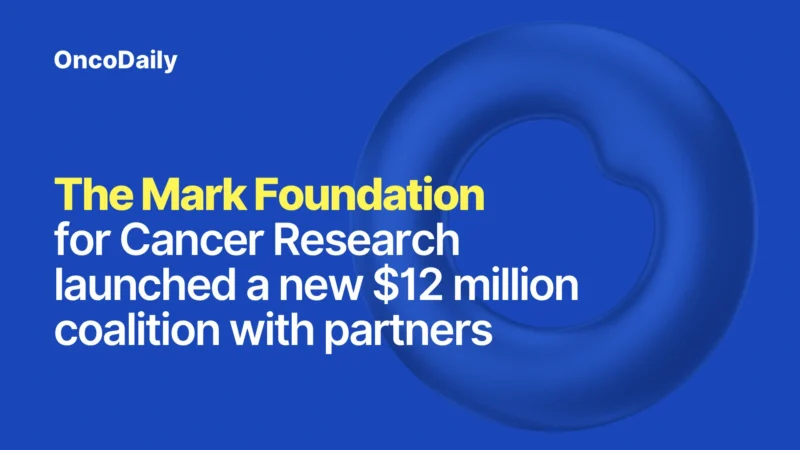 Ryan Schoenfeld: The Mark Foundation for Cancer Research launched a new $12 million coalition with partners