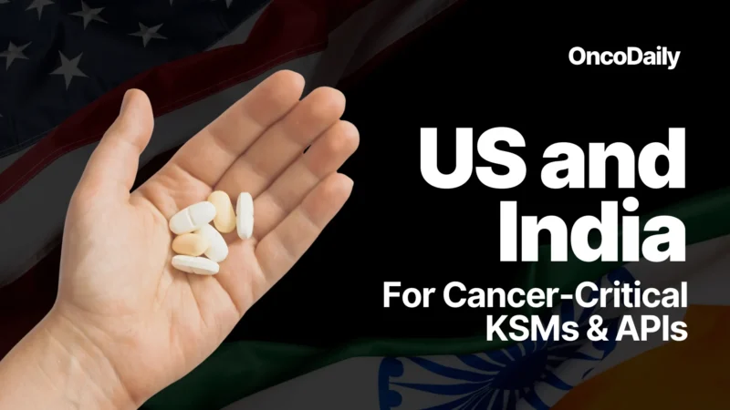 US and India Move Toward a New Era of Oncology Drugs Security