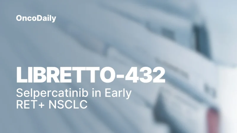 Press Release: LIBRETTO-432 Shows EFS Benefit with Selpercatinib