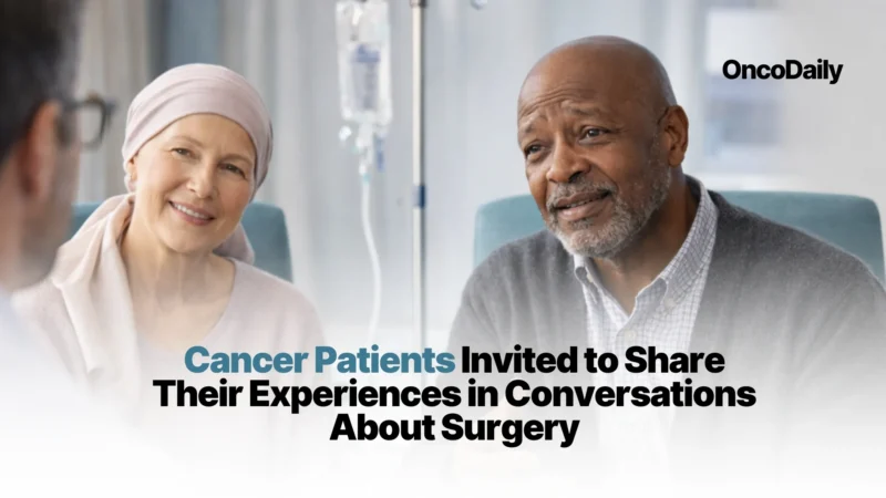 Cancer Patients Invited to Share Their Experiences in Conversations About Surgery