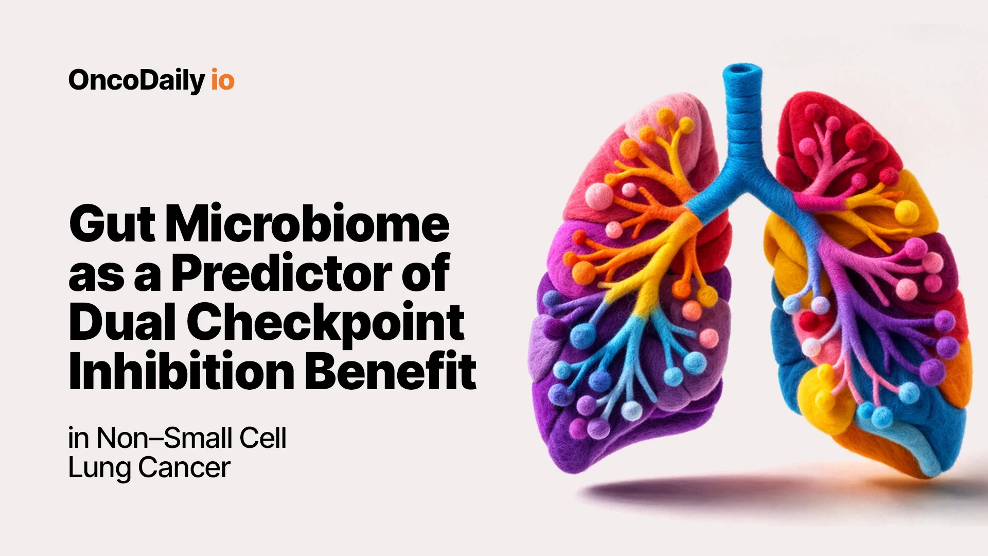 Gut Microbiome as a Predictor of Dual Checkpoint Inhibition Benefit in Non–Small Cell Lung Cancer