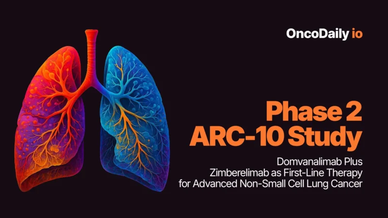 Phase 2 ARC-10 Study: Domvanalimab Plus Zimberelimab as First-Line Therapy for Advanced Non-Small Cell Lung Cancer