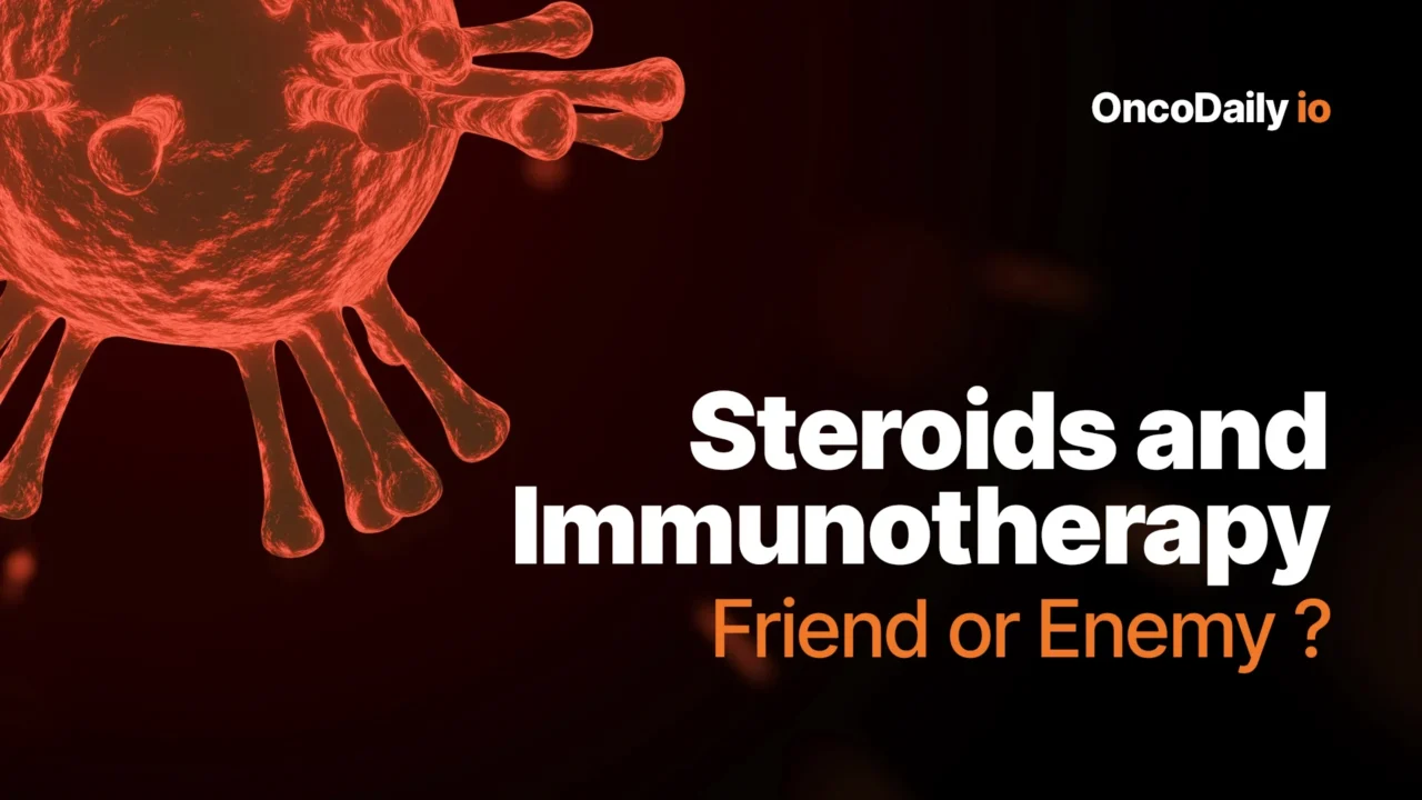 Steroids and Immunotherapy: Friend or Enemy?