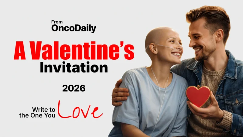 Write to the One You Love: A Valentine’s Invitation from OncoDaily 2026