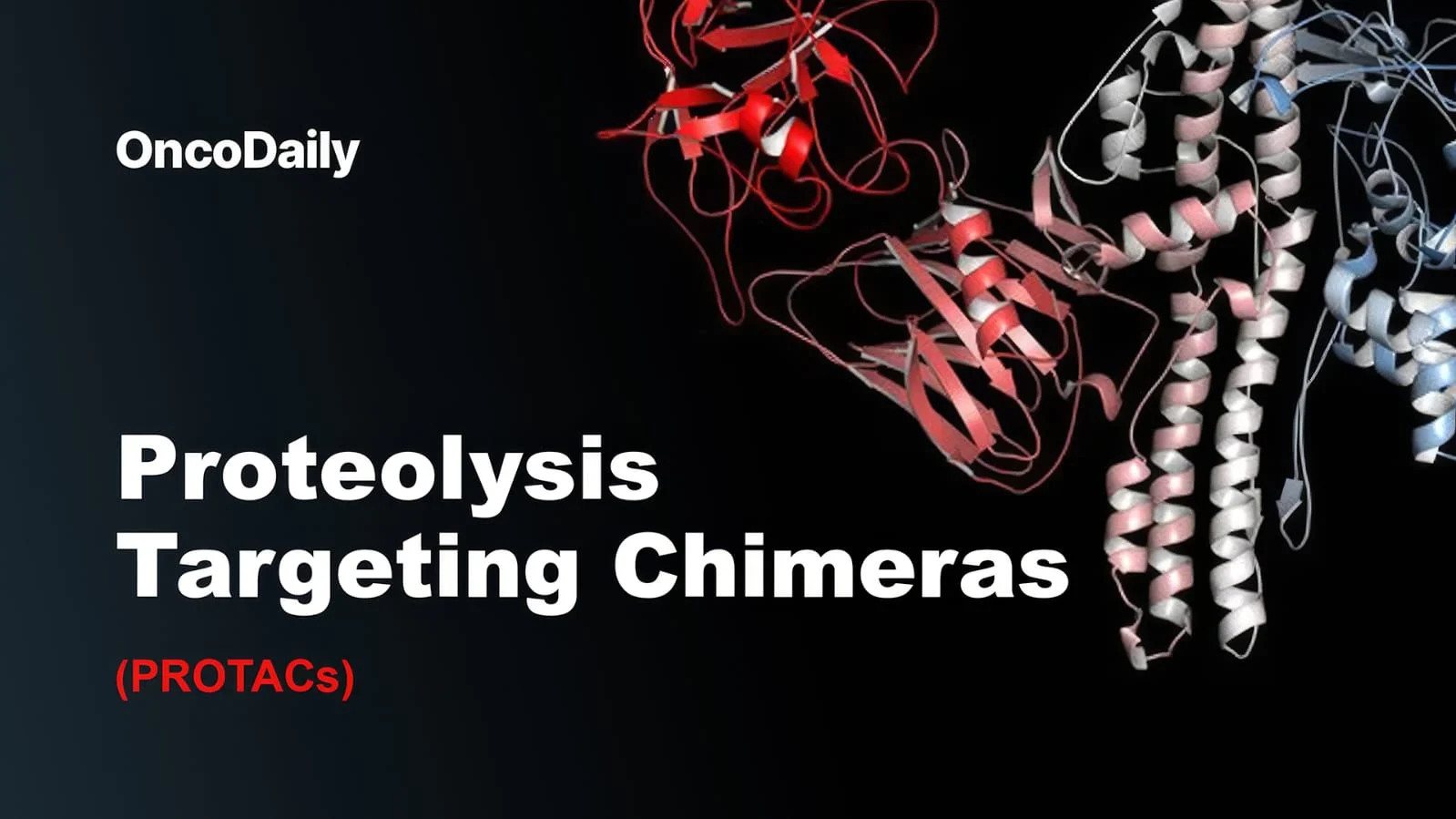 Proteolysis-Targeting Chimeras