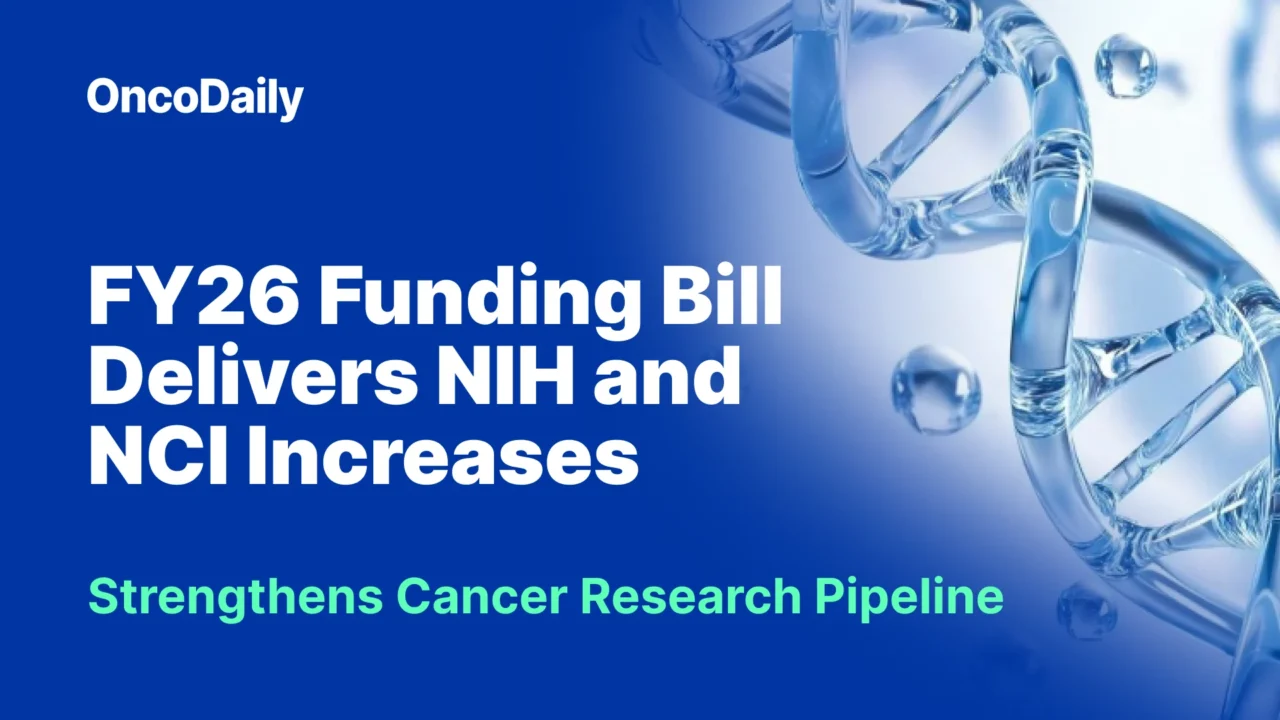 FY26 Funding Bill Delivers NIH and NCI Increases, Strengthens Cancer Research Pipeline