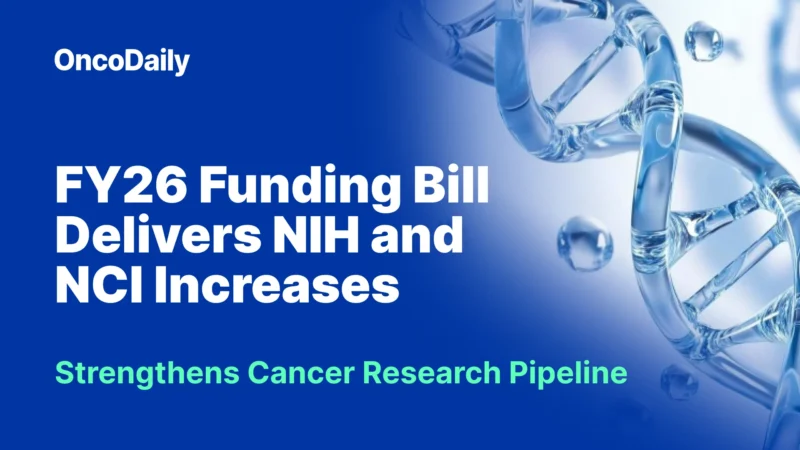 FY26 Funding Bill Delivers NIH and NCI Increases, Strengthens Cancer Research Pipeline