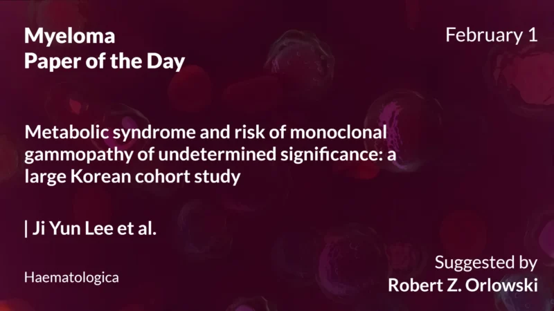 Myeloma Paper of the Day, February 1st, Suggested by Robert Orlowski