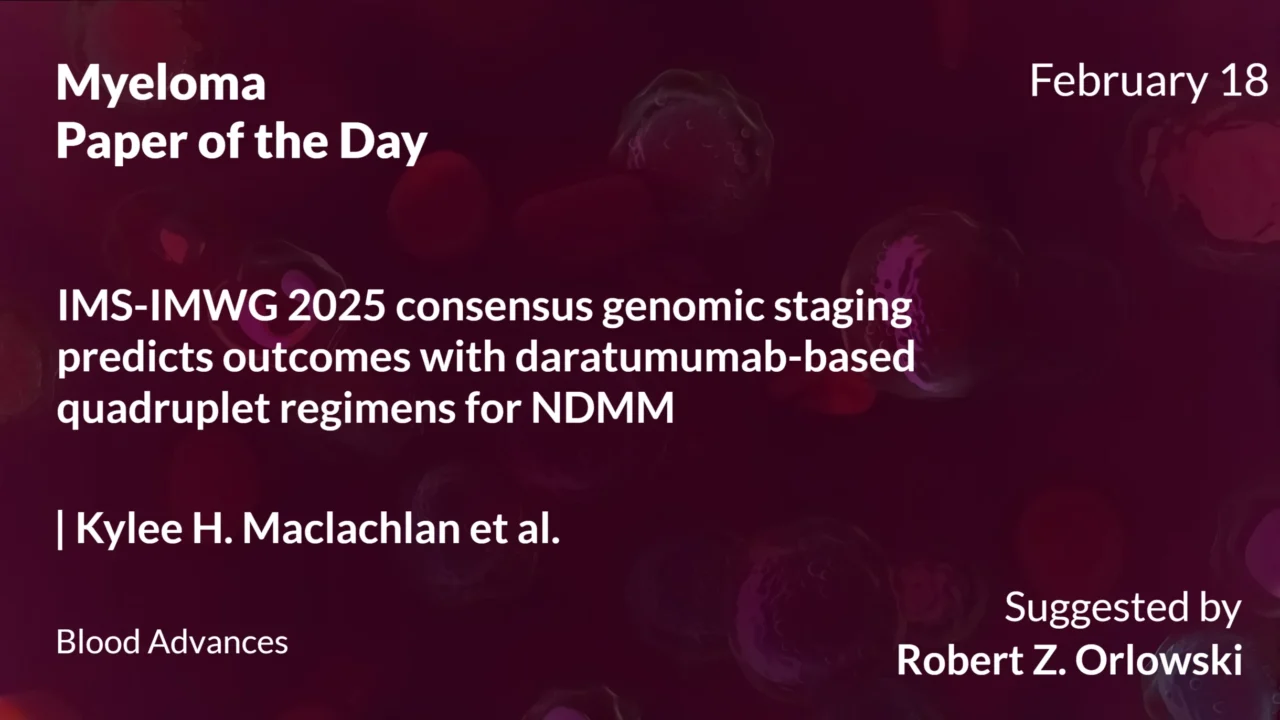 Myeloma Paper of the Day, February 18th, Suggested by Robert Orlowski