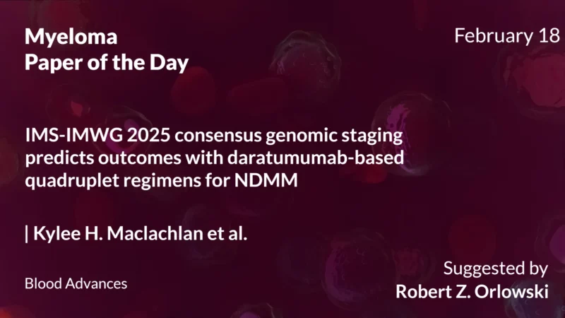 Myeloma Paper of the Day, February 18th, Suggested by Robert Orlowski