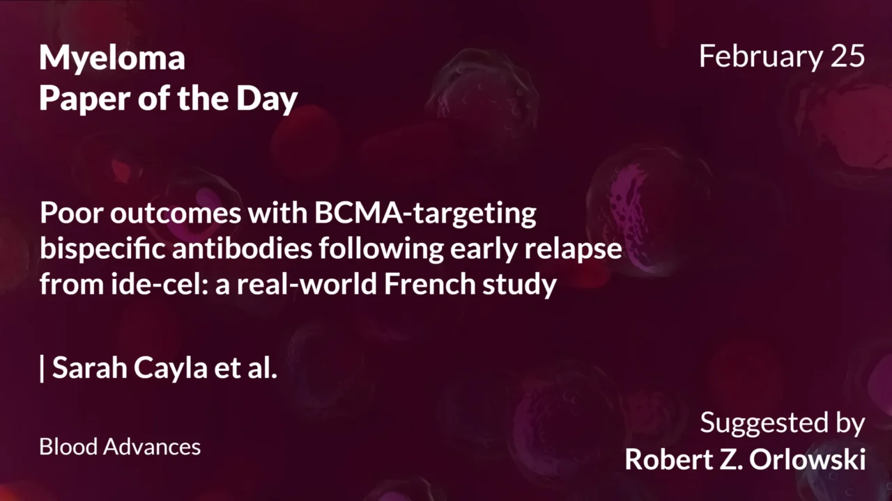 Myeloma Paper of the Day, February 25th, Suggested by Robert Orlowski