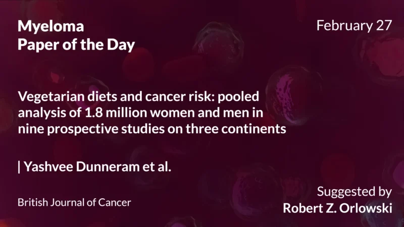 Myeloma Paper of the Day, February 27th, Suggested by Robert Orlowski