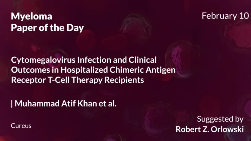 Myeloma Paper of the Day, February 10th, Suggested by Robert Orlowski