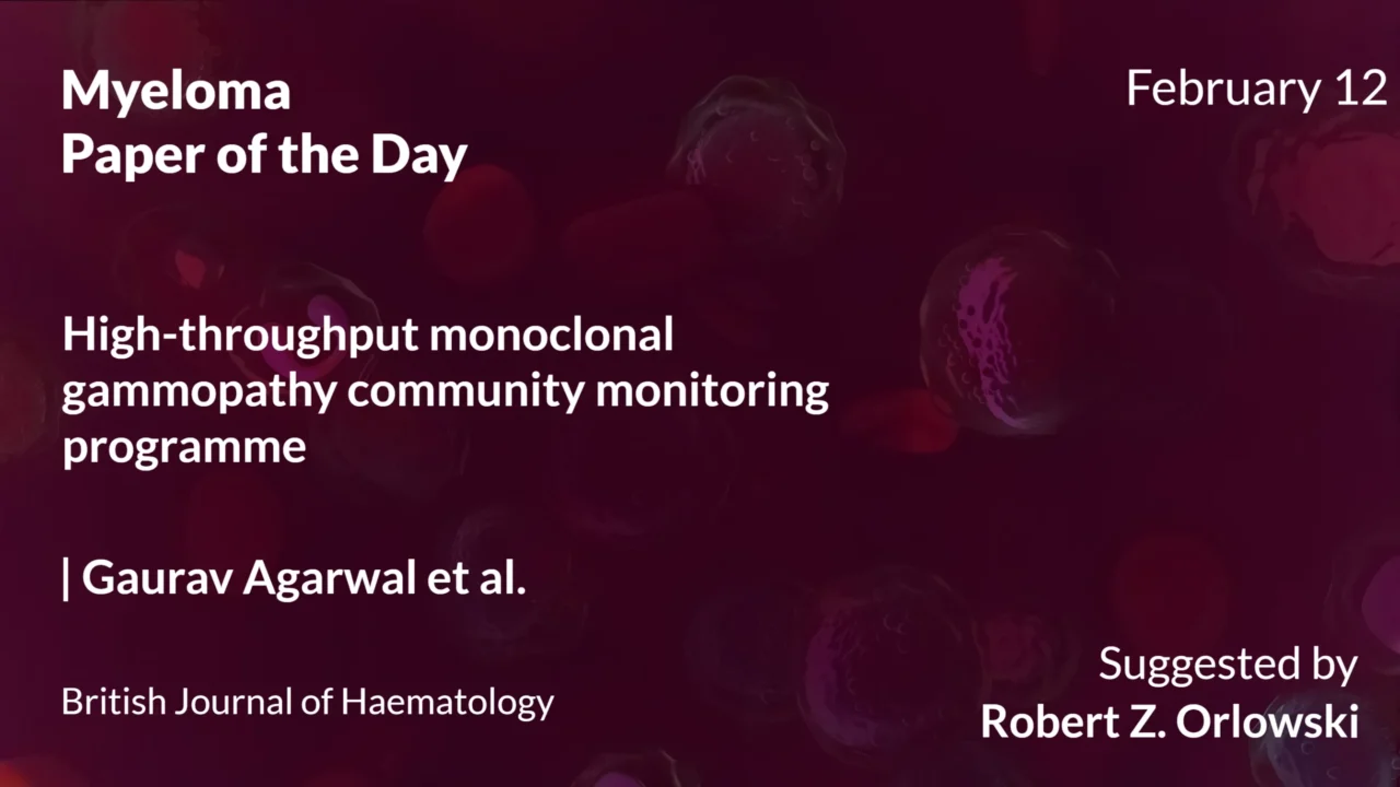 Myeloma Paper of the Day, February 12th, Suggested by Robert Orlowski