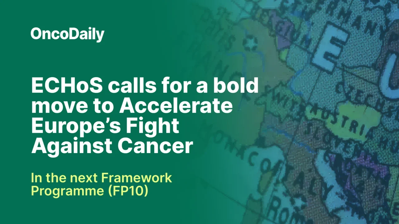 ECHoS calls for a bold move to Accelerate Europe’s Fight Against Cancer in the next Framework Programme (FP10)