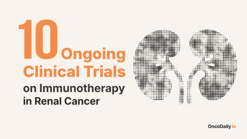 10 Ongoing Clinical Trials on Immunotherapy in Renal Cancer