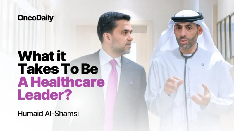 What It Takes to be a Healthcare Leader? – Humaid Al-Shamsi