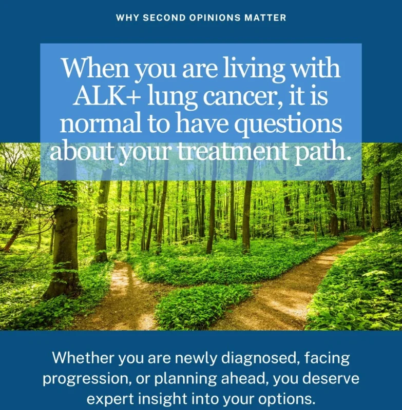 ALK Positive Second Opinion Program - Confidence in Navigating Important Treatment Decisions 2 ALK Positive Second Opinion Program - Confidence in Navigating Important Treatment Decisions