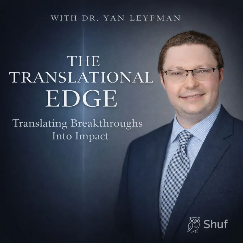 Yan Leyfman: The Translational Edge Podcast is Now Available on More Platforms