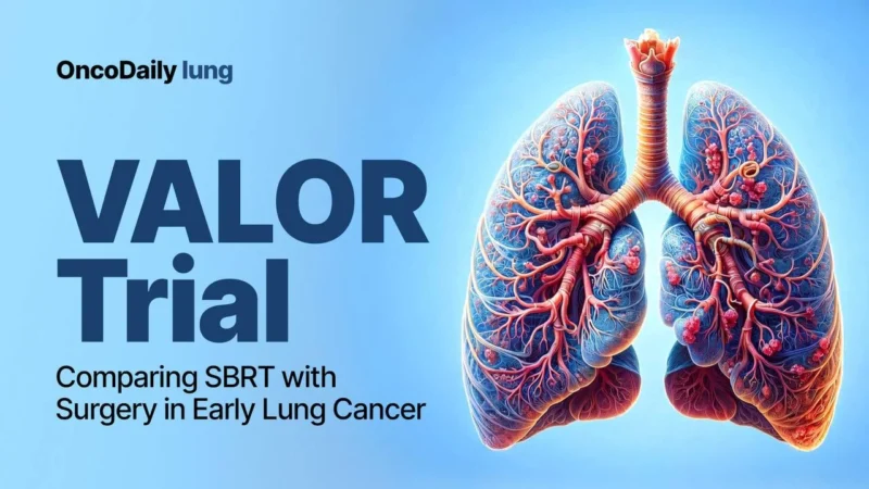 VALOR Trial: Comparing SBRT with Surgery in Early Non-Small Cell Lung Cancer