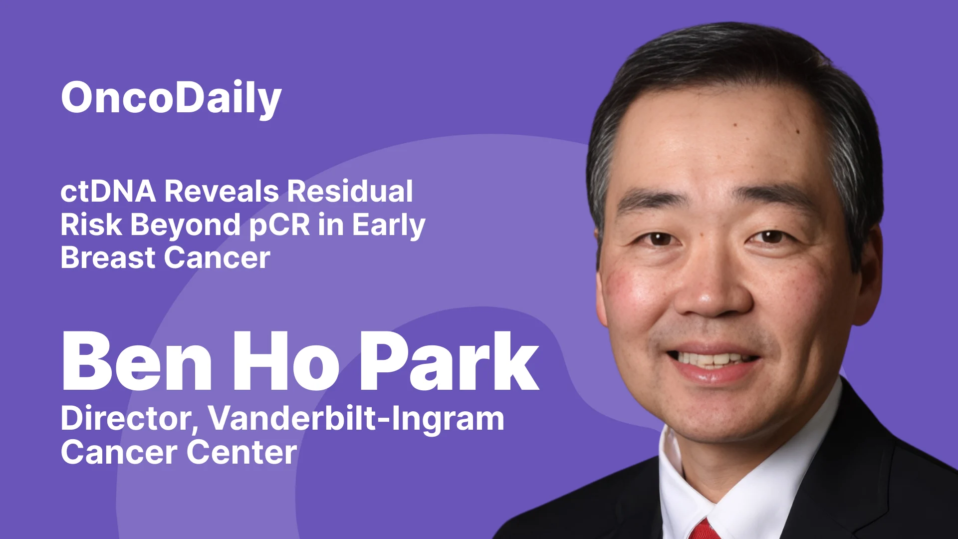 PREDICT-DNA study poster with Ben Ho Park commentary on ctDNA in early breast cancer