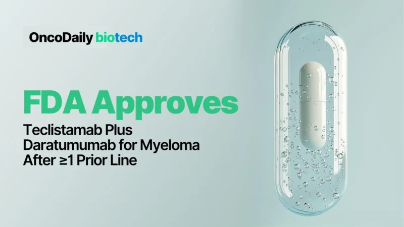 FDA Approves Teclistamab Plus Daratumumab for Myeloma After ≥1 Prior Line — MajesTEC-3 Data Redefines the Standard of Care