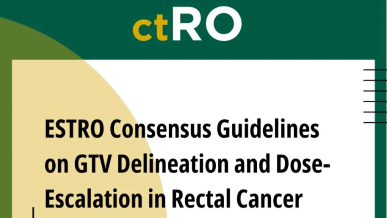 New Consensus Guidelines on GTV Delineation and Dose-Escalation in Rectal Cancer – ESTRO