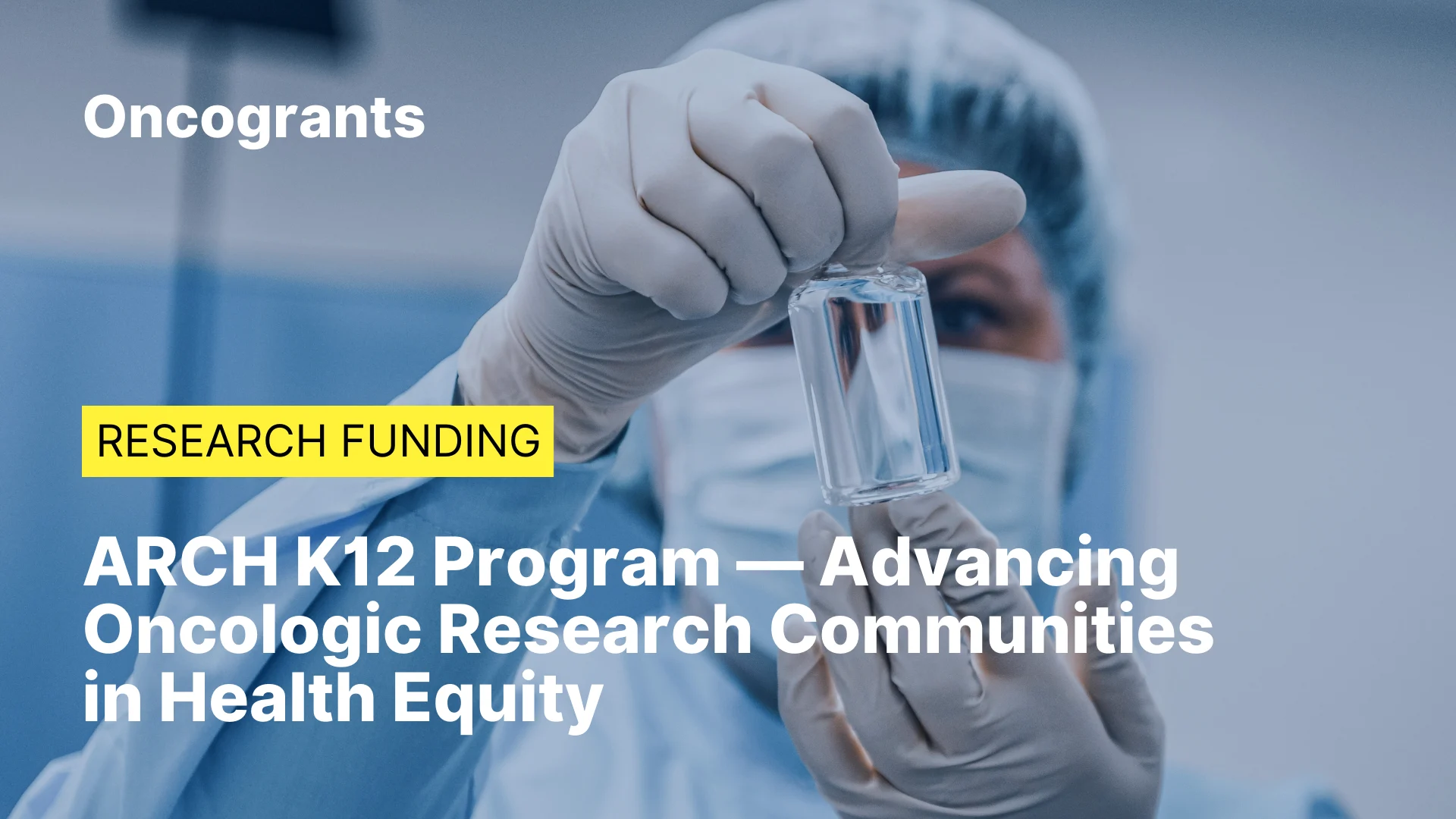 ARCH K12 Program — Advancing Oncologic Research Communities in Health Equity