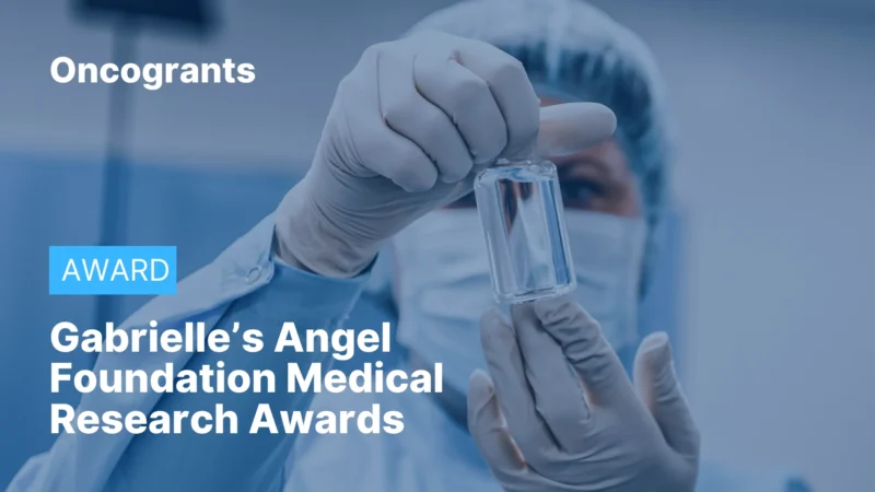Gabrielle’s Angel Foundation Medical Research Awards