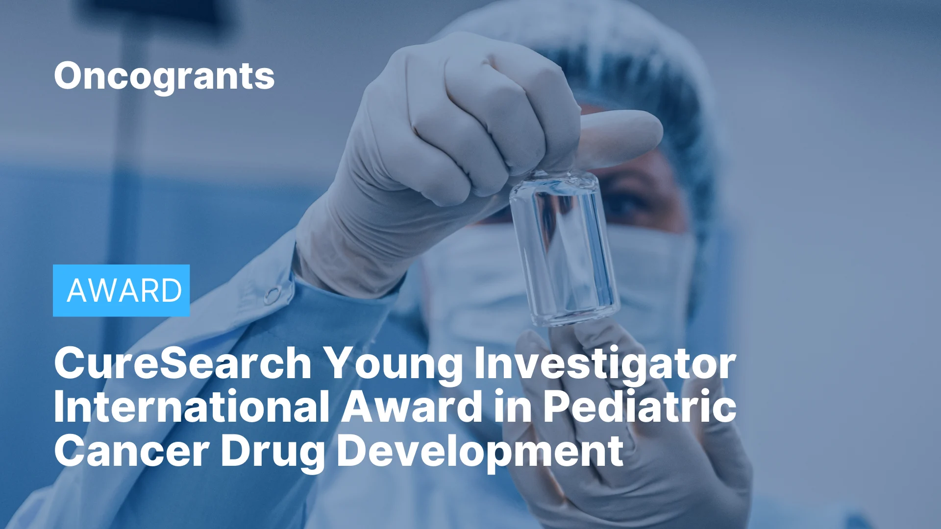 CureSearch Young Investigator International Award in Pediatric Cancer Drug Development 2026/27