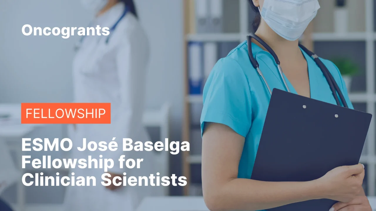 ESMO José Baselga Fellowship for Clinician Scientists (2026)