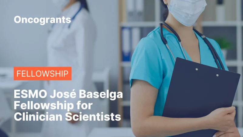 ESMO José Baselga Fellowship for Clinician Scientists